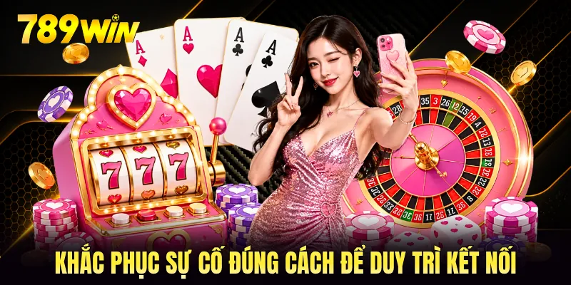 Khắc phục sự cố đúng cách để duy trì kết nối Khắc phục sự cố đúng cách để duy trì kết nối